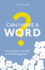 Can I Have a Word? : a Fun Guide to Winning Word Games (a How to Book)