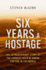 Six Years a Hostage