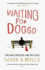 Waiting for Doggo: the Feel-Good Romantic Comedy for Dog Lovers and Friends