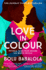 Love in Colour: 'So Rarely is Love Expressed This Richly, This Vividly, Or This Artfully. ' Candice Carty-Williams