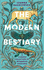 The Modern Bestiary: a Curated Collection of Wondrous Creatures