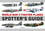 World War II Fighter Plane Spotter's Guide Format: Paperback