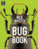 Nick Baker's Bug Book: Discover the World of the Mini-Beast!