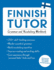 Finnish Tutor: Grammar and Vocabulary Workbook (Learn Finnish with Teach Yourself): Advanced beginner to upper intermediate course