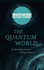 The Quantum World: the Disturbing Theory at the Heart of Reality (New Scientist Instant Expert)