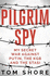 Pilgrim Spy: My Secret War Against Putin, the Kgb and the Stasi