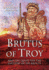 Brutus of Troy: and the Quest for the Ancestry of the British