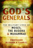 God's Generals: the Military Lives of Moses, the Buddha and Muhammad