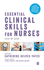 Essential Clinical Skills for Nurses: Step By Step