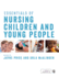 Essentials of Nursing Children and Young People