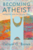 Becoming Atheist: Humanism and the Secular West