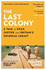 The Last Colony: a Tale of Exile, Justice and Britain's Colonial Legacy