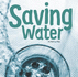 Saving Water (First Facts: Water in Our World)