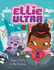 Super Fluffy to the Rescue (Ellie Ultra: Ellie Ultra)