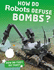 How Do They Do That? : How Do Robots Defuse Bombs? (How'D They Do That? )