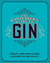 The Bartenders Guide to Gin: Classic and Modern-Day Cocktails for Gin Lovers (Gin Book)