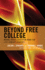Beyond Free College (the Futures Series on Community Colleges)
