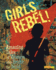 Girls Rebel! : Amazing Tales of Women Who Broke the Mold