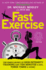 Fastexercise: the Simple Secret of High-Intensity Training