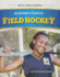An Insider's Guide to Field Hockey (Sports Tips, Techniques, and Strategies)