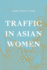 Traffic in Asian Women Next Wave New Directions in Women's Studies