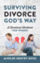 Surviving Divorce God's Way: a Devotional Workbook for Women