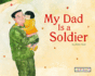 My Dad is a Soldier | War & Miliary Childrens Book | Reading Age 5-9 | Grade Level K-3 | Juvenile Fiction | Reycraft Books