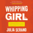 Whipping Girl: a Transsexual Woman on Sexism and the Scapegoating of Femininity