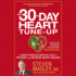 30-Day Heart Tune-Up: a Breakthrough Medical Plan to Prevent and Reverse Heart Disease
