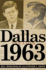 Dallas 1963: Politics, Treason, and the Assassination of Jfk