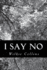 I Say No