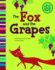 The Fox and the Grapes: a Retelling of Aesop's Fable (My First Classic Story)