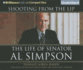 Shooting From the Lip: the Life of Senator Al Simpson