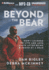 Beyond the Bear: How I Learned to Live and Love Again After Being Blinded By a Bear Bigley, Dan; McKinney, Debra and Young, Kevin