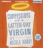 Confessions of a Latter-Day Virgin: a Memoir