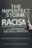 The Imperfect Storm: Racism and a Pandemic Collide in America: How It Impacted Public Education and How to Fix It