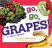 Go, Go, Grapes! : a Fruit Chant (Classic Board Books)