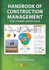 Handbook of Construction Management: Scope, Schedule, and Cost Control (Systems Innovation Book Series)