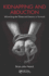 Kidnapping and Abduction: Minimizing the Threat and Lessons in Survival