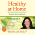 Healthy at Home: Get Well and Stay Well Without Prescriptions