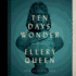 Ten Days' Wonder (the Complete Crime Novels of Ellery Queen)