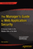 The Manager's Guide to Web Application Security: a Concise Guide to the Weaker Side of the Web