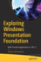 Exploring Windows Presentation Foundation: With Practical Applications in. Net 5