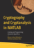 Cryptography and Cryptanalysis in Matlab: Creating and Programming Advanced Algorithms