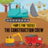 The Construction Crew (Finn's Fun Trucks)