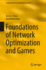 Foundations of Network Optimization and Games (Complex Networks and Dynamic Systems)