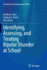 Identifying, Assessing, and Treating Bipolar Disorder at School