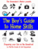 The Boy's Guide to Home Skills: Preparing Your Son on the Homefront (the Homemaker's Mentor)