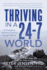 Thriving in a 24-7 World: An Energizing Tale about Growing through Pressure