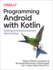 Programming Android With Kotlin: Achieving Structured Concurrency With Coroutines